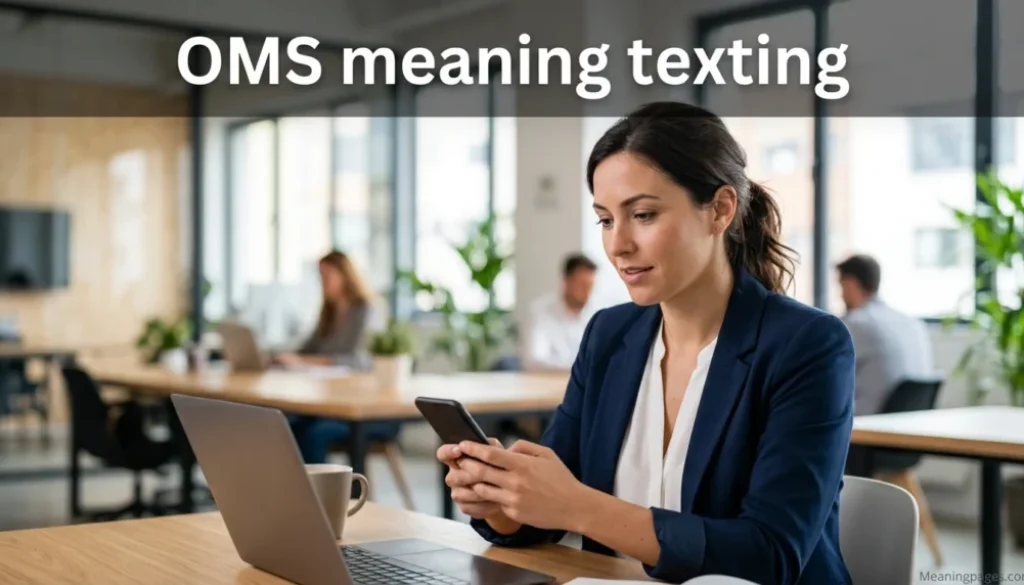 OMS meaning texting